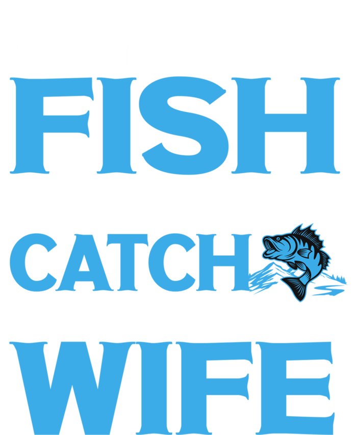 Husband And Wife My Best Catch Will Always Be My Wife Gift Women's T-Shirt