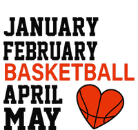 January February Basketball April Funny Apparel T-Shirt