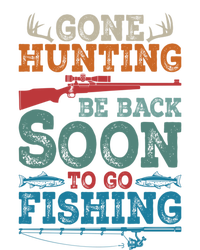 Gone Hunting Be Back Soon To Go Fishing Funny Gift Full Zip Hoodie