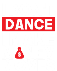 I Don't Dance I Make Money Moves Gift T-Shirt