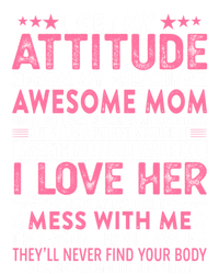 I Get My Attitude From My Freaking Awesome Mom Funny Mothers Great Gift T-Shirt