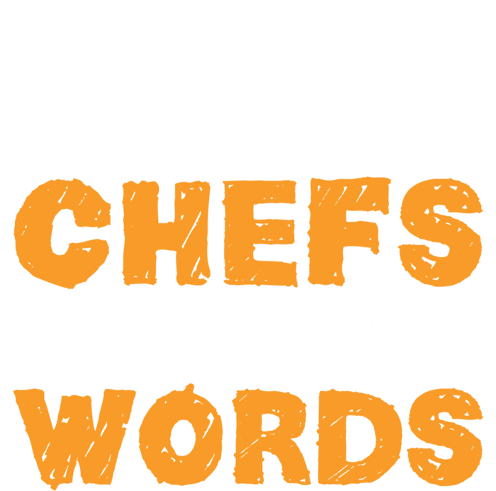 Good Chefs Say Bad Words Kitchen Culinary Cook Great Gift Ladies Long Sleeve Shirt