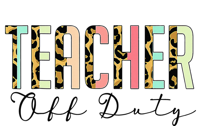 Teacher Off Duty Leopard Last Day Of School Summer Gifts T-Shirt