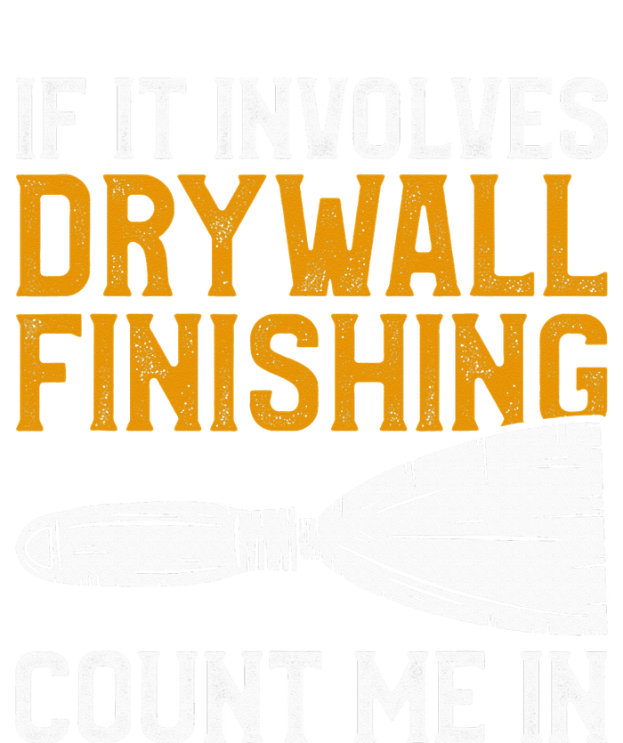 If It Involves Drywall Finishing Count Me In Drywaller Women's Perfect Tri Tunic Long Sleeve Shirt