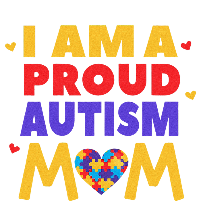 I Am A Proud Autism Mom Autistic Support Awareness T-Shirt