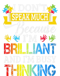 I Don't Speak Much Because I'm Brilliant Autism Awareness T-Shirt