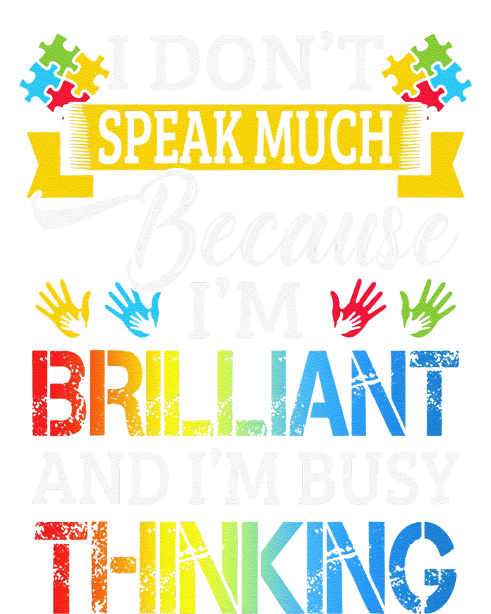 I Don't Speak Much Because I'm Brilliant Autism Awareness T-Shirt