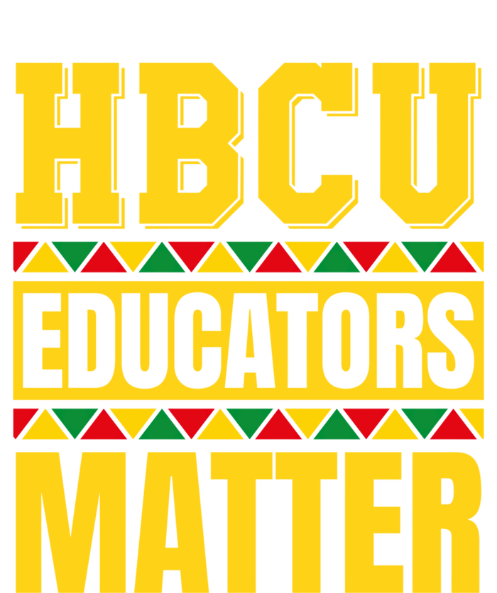 Hbcu Educators Matter Funny Hbcu Educator Black History Gift T-Shirt