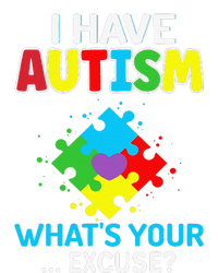 I Have Autism What's Your Excuse Autistic Autism Warriors T-Shirt