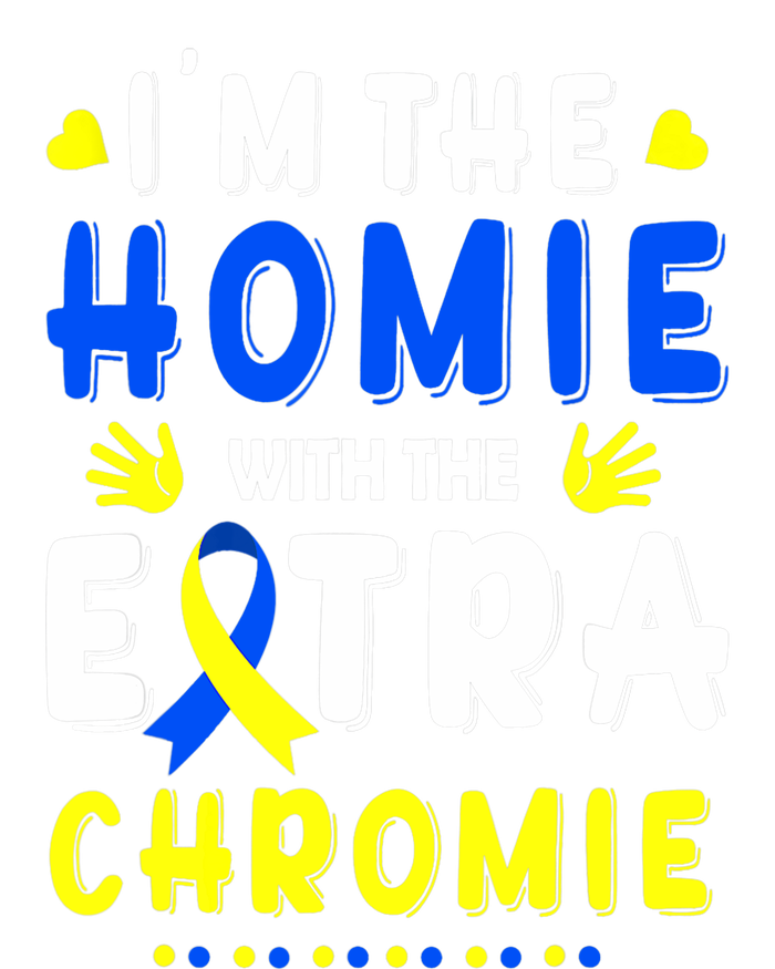 I'm The Homie With Extra Chromie Down Syndrome Awareness Day Toddler Hoodie