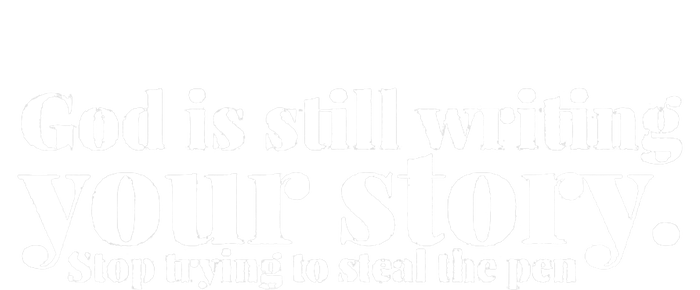 God Is Still Writing Your Story Stop Trying To Steal The Pen Women's Tri-Blend 3/4-Sleeve Raglan Shirt