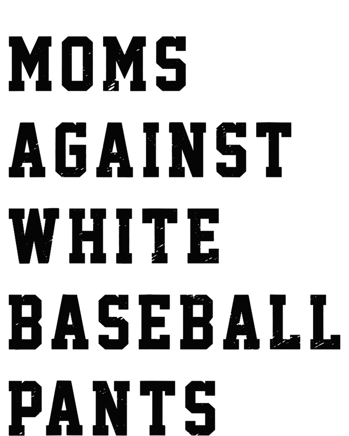 Moms Against White Baseball Pants T-Shirt