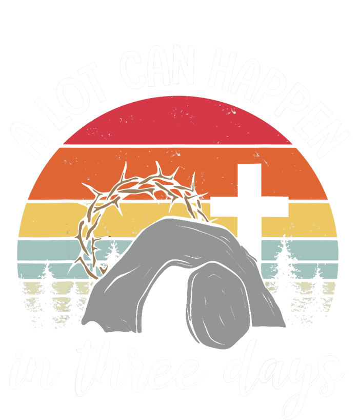 A Lot Can Happen In Three Days Easter Jesus Christian Cross Women's T-Shirt