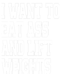 I Want To Eat Ass And Lift Weights Tank Top