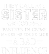 They Call Me Sister Because Partner In Crime T-Shirt