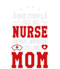 Some People Call Me Nurse The Most Important Call Me Mom Mother's Day Toddler Fine Jersey T-Shirt