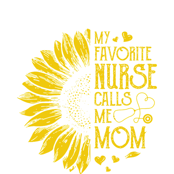 My Favorite Nurse Calls Me Mom Sunflower Gift Mother's Day Premium Hoodie