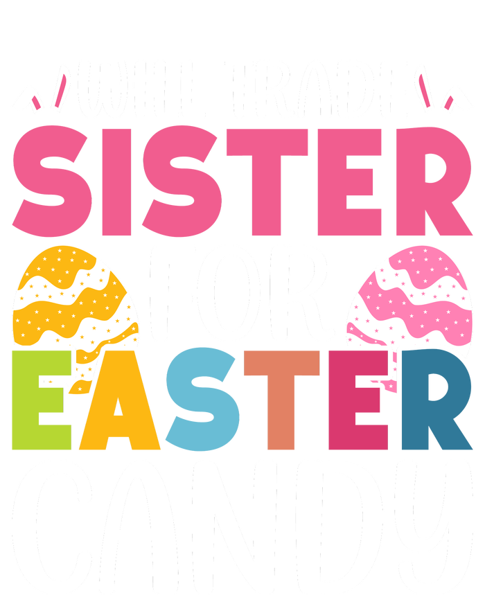 Will Trade Sister For Easter Candy Eggs Cute Easter Family Tank Top