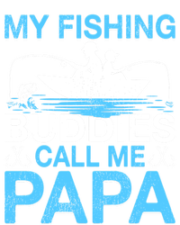 Funny My Fishing Buddies Call Papa Fishing Father's Day Meaningful Gift Ladies Long Sleeve Shirt