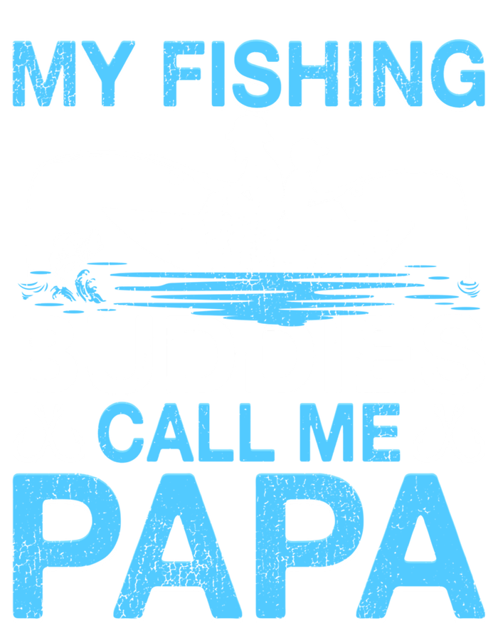 Funny My Fishing Buddies Call Papa Fishing Father's Day Meaningful Gift Ladies Long Sleeve Shirt