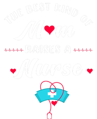 The Best Kind Of Mom Raise A Nurse Mother Day Gift Womens California Wash Sweatshirt