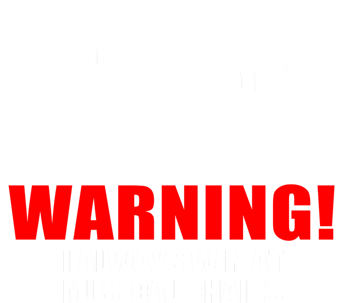 Warning I Always Win At Musical Chairs T-Shirt