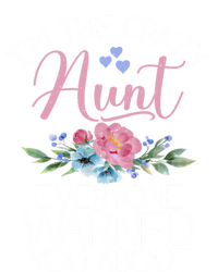 I'm The Crazy Aunt Everyone Warned You About Funny Aunt Gift Full Zip Hoodie