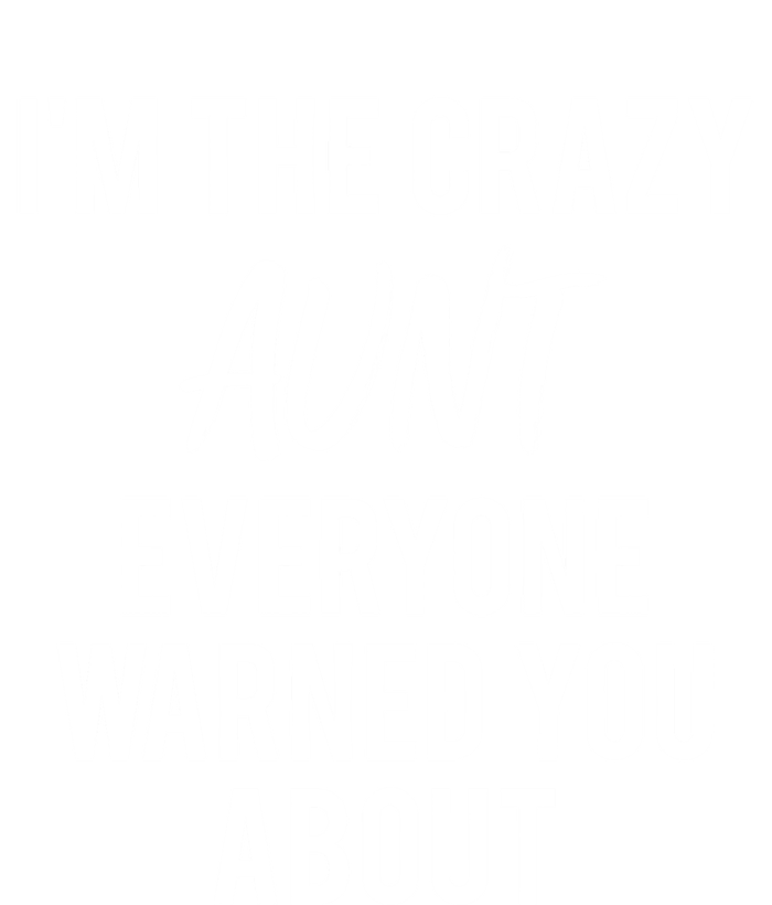 I'm The Crazy Aunt Everyone Warned You About Gift Premium Hoodie