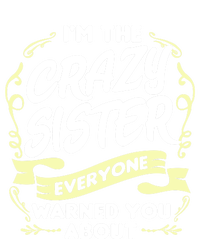 I'm The Crazy Sister Everyone Warned You About Gift Funny Gift Tie-Dye T-Shirt