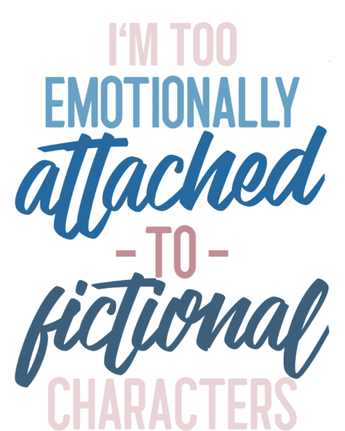 I'm Too Emotionally Attached To Fictional Characters Tee Great Gift Coaster