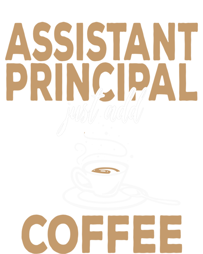 Just Add Coffee Assistant Principal Gift Women's T-Shirt