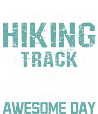 Hiking Track To Have An Awesome Day Gift T-Shirt