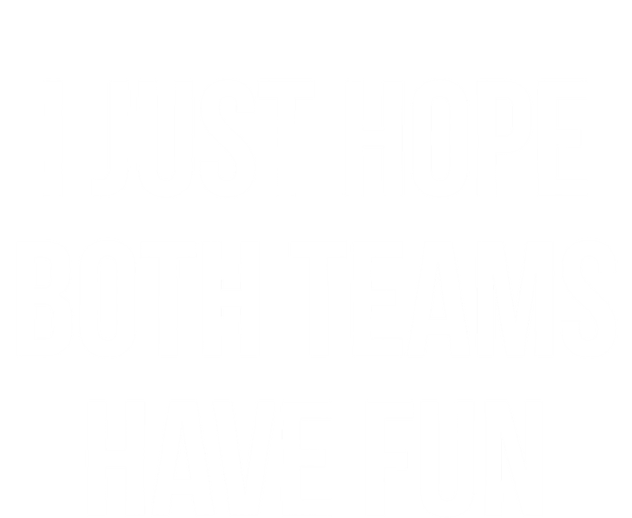 Hope Both Teams Have Fun Cute Gameday Gift T-Shirt