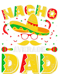 Nacho Average Dad Mexican Daddy Cinco de Mayo Father Fiesta T-Shirt