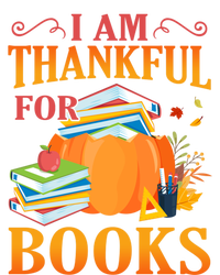 I Am Thankful For Books Librarian Happy Thanksgiving Day Meaningful Gift T-Shirt