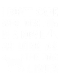 I Don't Care Who Dies In Movie As Long As Dog Lives Gift Ladies Essential Flowy Tank