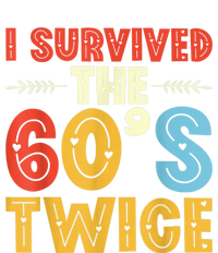 I Survived The 60s Twice Sixties 70th 70s Year Old Birthday T-Shirt