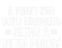 A Penny For Your Thoughts Seems A Little Pricey Funny Toddler Long Sleeve Shirt