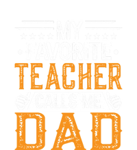 My Favorite Teacher Calls Me Dad Gift Father's Day T-Shirt