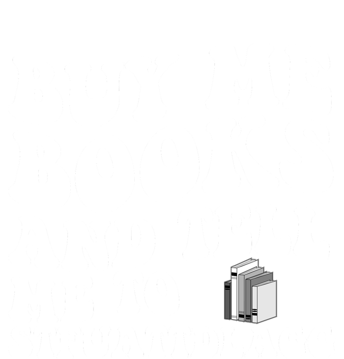 Men Funny Book Lovers Buy Me Books And Tell Me To STFUATTDLAGG Tie-Dye T-Shirt