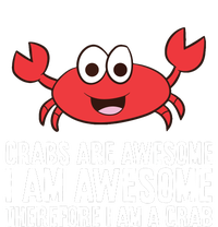 Crabs Are Awesome I Am Awesome Therefore I'm A Crab T-Shirt