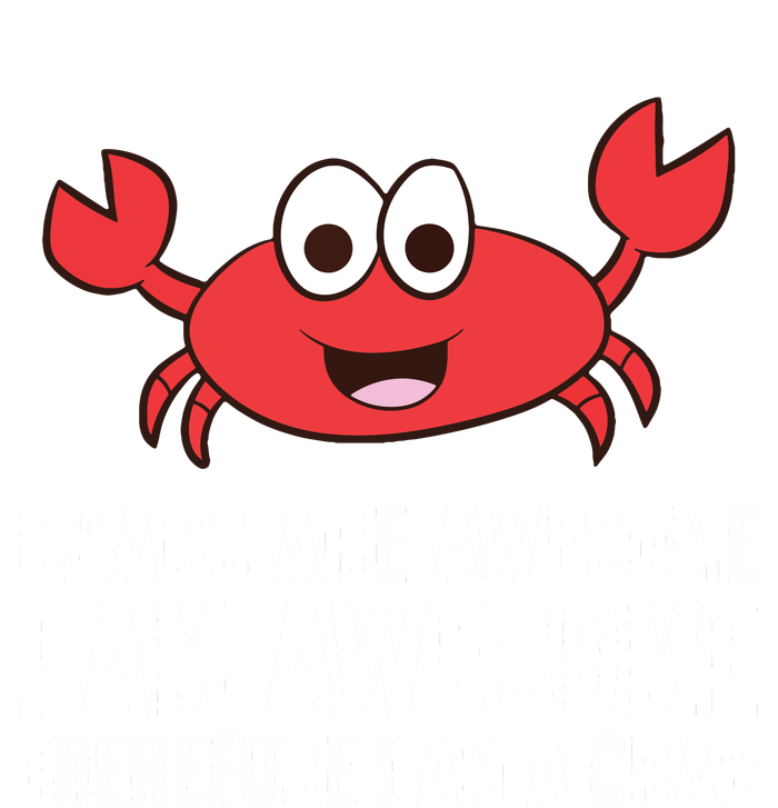 Crabs Are Awesome I Am Awesome Therefore I'm A Crab T-Shirt