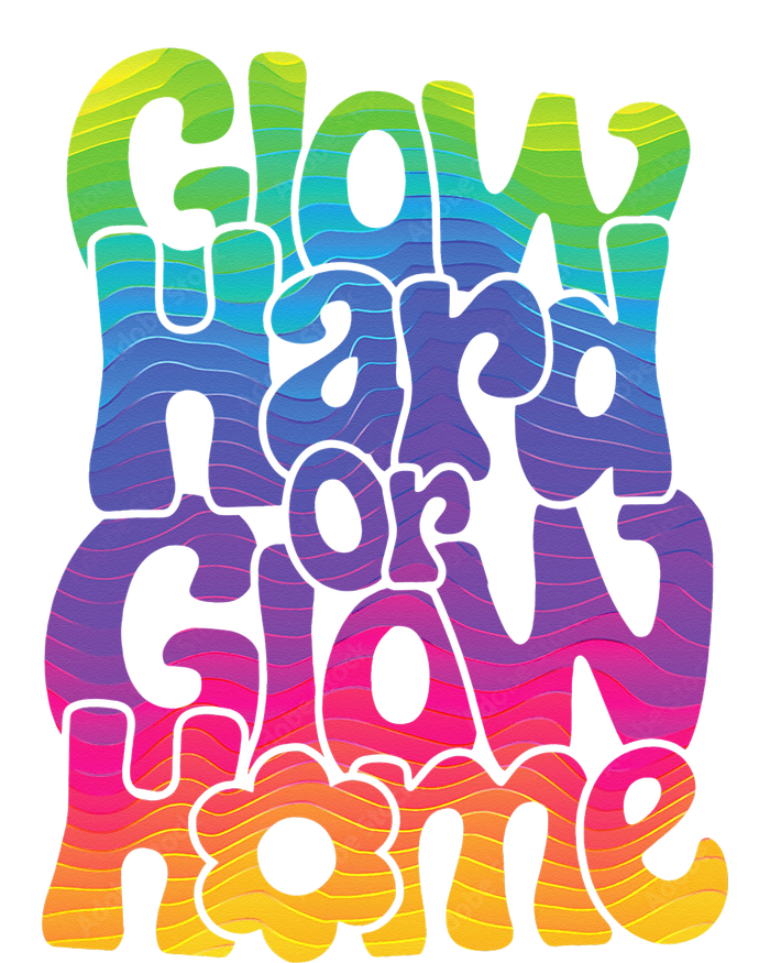 Glow Hard or Glow Home T-Shirt