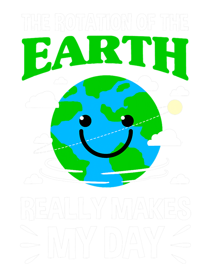 The Rotation Of The Earth Really Makes My Day Science Nerd T-Shirt