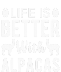 Life Is Better with Alpacas - Funny Alpaca Lover T-Shirt