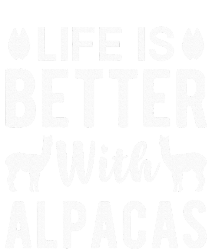 Life Is Better with Alpacas - Funny Alpaca Lover T-Shirt