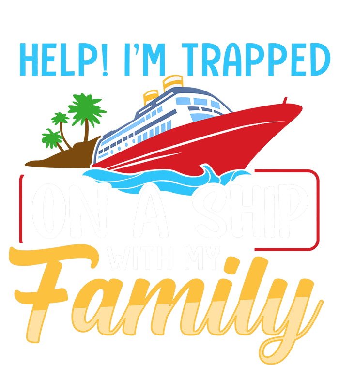 Help I'm Trapped On A Ship With My Family Family Cruise Trip Premium T-Shirt