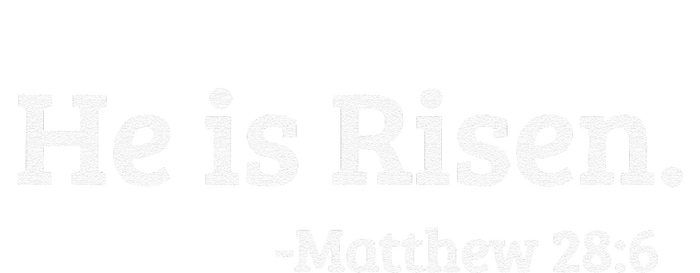 He Is Risen. Matthew 286 Easter Resurrection T-Shirt