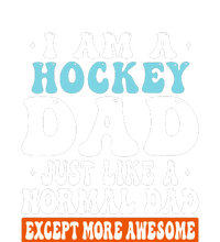 I Am A Hockey Dad Just Like A Normal Dad Except More Awesome Father's Day Gift High Crown Mesh Back Trucker Hat