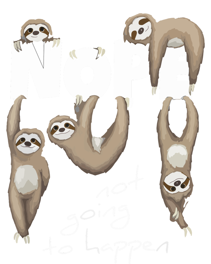 NOPE Not Going To Happen Lazy Cute Chilling Sloths Ladies Long Sleeve Shirt